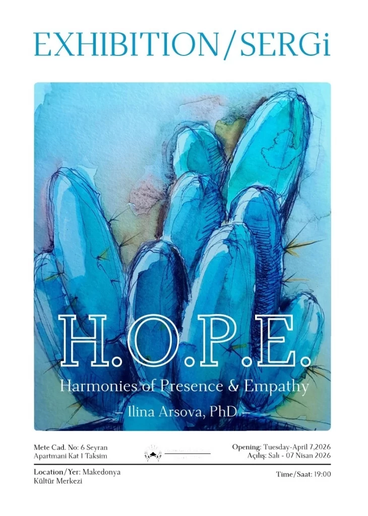 Изложба „H.O.P.E. – Harmonies of Presence & Empathy“ на Илина Арсова во КИЦ Истанбул